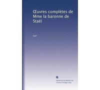 ?uvres complètes de Mme la baronne de Staël: Volume 1