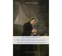 Œuvres complètes de saint Louis de Gonzague, Abbé Antoine Ricard