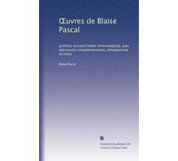 ?uvres de Blaise Pascal: publi?es suivant Fordre chronologique, avec documents complémentaires, introductions et notes: Volume 7