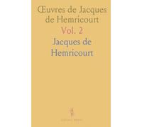 Œuvres de Jacques de Hemricourt: Le Miroir des Nobles de Hesbaye; Codex Diplomaticus; Tableaux Généalogiques