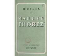 Œuvres De Maurice Thorez. Livre Quatrième (17). Février-mai 1939 (eboo