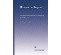 ?uvres de Regnard: avec des avertissements et des remarques sur chaque piéce: Volume 6
