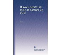 ?uvres inédites de mme. la baronne de Staël