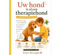 Uw hond is al een therapiehond Hondgeassisteerde spelletjes: 10 minuten per dag - 50 neurospelletjes voor u: praktische oefeningen voor concentratie, emotieregulatie en leren. (BOEK)