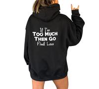 Uwdiohq IF I'm Too Much The Go LessSudadera con Capucha Mujer Grandes en la Espalda y cordón Sudadera Ancha Mujer Cremallera Sudadera Negra sin Sudaderas Sin Capucha para Blancas Básica Corta