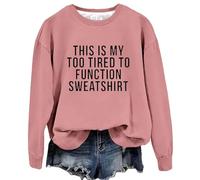 Uwdiohq Sudaderas Sin Capucha para Mujer This Is My Too Tired To Function Sudadera con Refranes Divertidos De Manga Larga Gráficos Y Cuello (Pink, M) Navidad Suéter Negro Blanca Cremallera Roja