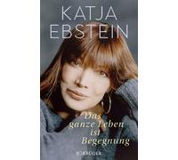Uwe Baumann Katja Ebstein Das ganze Leben ist Begegnung (Tapa dura)