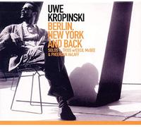 Uwe Kropinski With Cecil Mcbee & Pheeroan Aklaff - Berlin, New York And Back