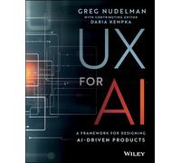 UX for AI: A Framework for Designing AI-Driven Products