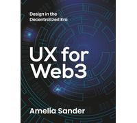 UX for Web3: Design in the Decentralized Era