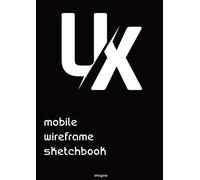 UX Mobile Wireframe Sketchbook (Negro): Sketchbook for Mobile User Interface Prototyping - UX/UI Design - 120 páginas - Gran formato