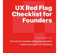 UX Red Flag Checklist for Founders: 44 Questions to Audit Your Product's User Experience - No Designer Required