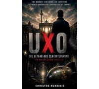 UXO - Die Gefahr aus dem Untergrund: Ein Adrian-Latour-Thriller: 1