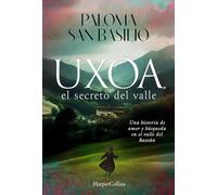 Uxoa, el secreto del valle: Una historia de amor y búsqueda en el valle de Baztán (HARPERCOLLINS)