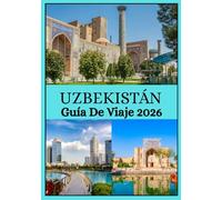 UZBEKISTÁN GUÍA DE VIAJE 2026