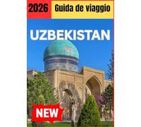 UZBEKISTAN GUIDA DI VIAGGIO 2026