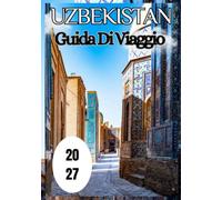 Uzbekistan Guida di viaggio 2027