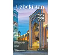Uzbekistan: Travel Guide 2025, English edition.