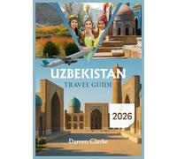 UZBEKISTAN TRAVEL GUIDE 2026