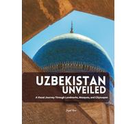 Uzbekistan Unveiled: A Visual Journey Through Landmarks, Mosques, and Cityscapes