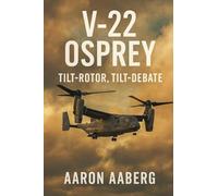 V-22 Osprey: Tilt-Rotor, Tilt-Debate