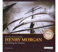 V.A. - Der wahre Fluch der Karibik: Henry Morgan - der König der Piraten