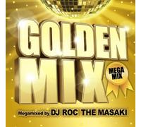 V.A. - GOLDEN MIX MEGAMIXED BY DJ ROC THE MASAKI