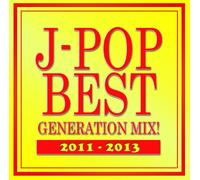 V.A. - J-POP BEST GENERATION MIX! 2011-2013