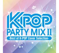 V.A. - K-POP PARTY MIX 2 -BEST OF K-POP COVER SELECTION-
