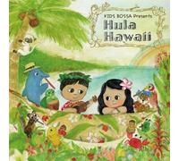 V.A. - KIDS BOSSA PRESENTS HULA HAWAII