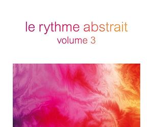 V/A - Le Rythme Abstrait By Raphael Marionneau Vol. 3