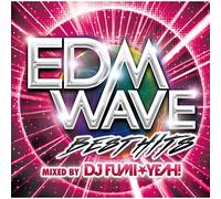 V.A. (Mixed By Dj Fumi Yeah!) - Edm Wave Best Hits Mix
