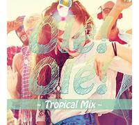 V.A. - Ole! Ole! Tropical Mix [Japan CD] SCMD-150