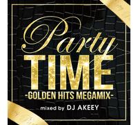 V.A. - PARTY TIME-GOLDEN HITS MEGAMIX- MIXED BY DJ AKEEY