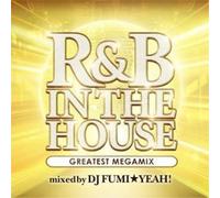 V.A. - R&B IN THE HOUSE -GREATEST MEGAMIX- MIXED BY DJ FUMI YEAH!