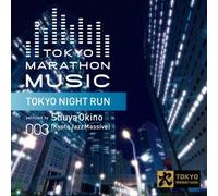 V.A. - TOKYO MARATHON MUSIC PRESENTS TOKYO NIGHT RUN SELECTED BY OKINO SHUYA(KYOTO JAZZ MASSIVE)