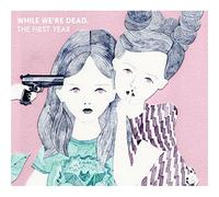 V.A. - While We're Dead:the First Yea