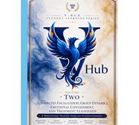 V-HUB Student Learning Series Volume Two: Advanced Facilitation, Group Dynamics, Emotional Containment, and Treatment Leadership