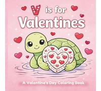 V is for Valentines A Valentine’s Day coloring book: An A-Z childrens Valentine activity book full of sweet quotes and cute pages for kids’ to color ... and early elementary learners kids age 3-7.