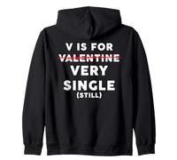 V is for Very Single (Still) - Funny Anti-Valentine's Quote Sudadera con Capucha