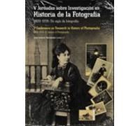 V Jornadas Sobre Investigación En Historia De La Fotografía