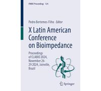 V Latin American Conference on Bioimpedance: Proceedings of CLABIO 2024, November 26-29, 2024, Joinville, Brazil: 124 (IFMBE Proceedings)