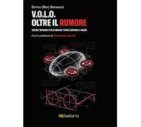 V.O.L.O. Oltre il rumore. Vedere l’invisibile per allineare i team e liberare il valore (Conoscere Blackship)