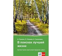 V poiskach lucSej zizni - Auf der Suche nach einem besseren Leben: Russische Lektüre für das 4., 5. und 6. Lernjahr