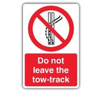 V Safety Do Not Leave The Tow-Track - Señal de seguridad (400 x 600 mm, doble pared, señalización de prohibición), fabricado en Gran Bretaña