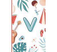 V: The Letter [V] Summer Journal; A Personalized, Lined, Undated, 100 Page, 6X9 Monogram Writing Notebook for Positivity, Growth & Golden Hour Reflections