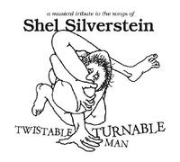 V - Twistable Turnable Man: A Musical Tribute To The Songs Of Shel Silverstein