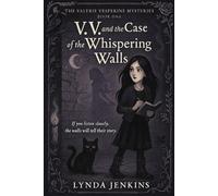 V.V. and the Case of the Whispering Walls: 1 (Valerie Vesperine Mysteries)