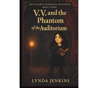 V.V. and the Phantom of the Auditorium (Valerie Vesperine Mysteries)