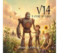 V14 Il Cuore di Ferro: Una storia per i piccoli lettori